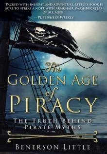 The Golden Age of Piracy : The Truth Behind Pirate Myths