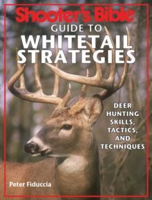 Shooter's Bible Guide to Whitetail Strategies : Deer Hunting Skills, Tactics, and Techniques