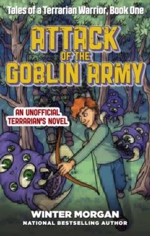 Attack of the Goblin Army : Tales of a Terrarian Warrior, Book One