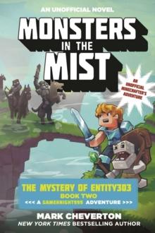 Monsters in the Mist : The Mystery of Entity303 Book Two: A Gameknight999 Adventure: An Unofficial Minecrafter's Adventure