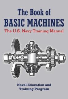 The Book of Basic Machines : The U.S. Navy Training Manual