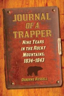 Journal of a Trapper : Nine Years in the Rocky Mountains, 1834-1843