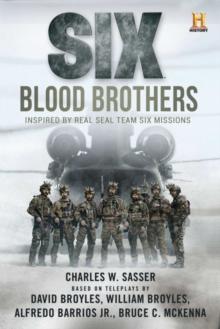 Six: Blood Brothers : Based on the History Channel Series SIX