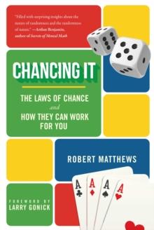 Chancing It : The Laws of Chance and How They Can Work for You