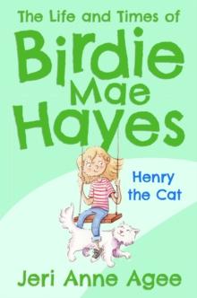 Henry the Cat : The Life and Times of Birdie Mae Hayes #2