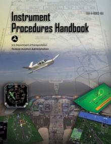 Instrument Procedures Handbook (Federal Aviation Administration) : FAA-H-8083-16A