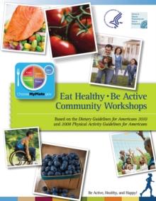 Eat Healthy, Be Active : Community Workshops