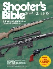 Shooter's Bible, 109th Edition : The World's Bestselling Firearms Reference