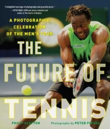 The Future of Tennis : A Photographic Celebration of the Men's Tour