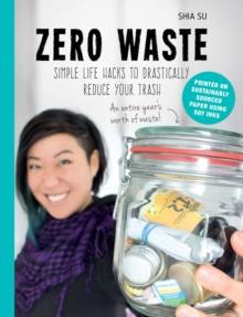 Zero Waste : Simple Life Hacks to Drastically Reduce Your Trash