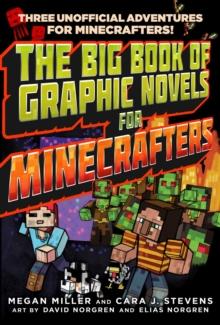 The Big Book of Graphic Novels for Minecrafters : Three Unofficial Adventures