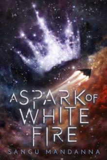 A Spark of White Fire : Book One of the Celestial Trilogy