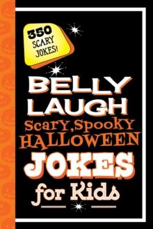 Belly Laugh Scary, Spooky Halloween Jokes for Kids : 350 Scary Jokes!