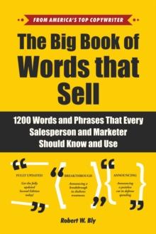 The Big Book of Words That Sell : 1200 Words and Phrases That Every Salesperson and Marketer Should Know and Use