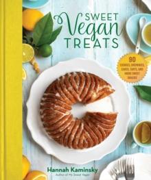 Sweet Vegan Treats : 90 Recipes for Cookies, Brownies, Cakes, and Tarts