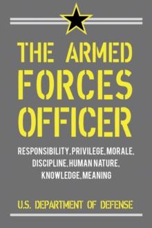 The Armed Forces Officer : Essays on Leadership, Command, Oath, and Service Identity