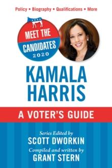 Meet the Candidates 2020: Kamala Harris : A Voter's Guide