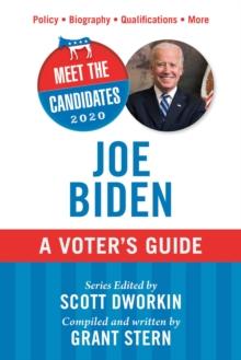 Meet the Candidates 2020: Joe Biden : A Voter's Guide