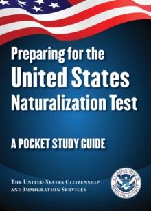 Preparing for the United States Naturalization Test : A Pocket Study Guide