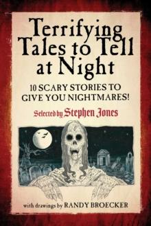 Terrifying Tales to Tell at Night : 10 Scary Stories to Give You Nightmares!