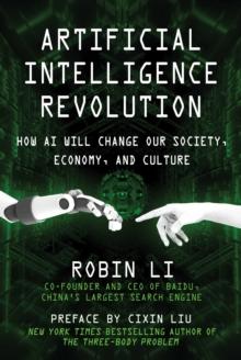 Artificial Intelligence Revolution : How AI Will Change our Society, Economy, and Culture