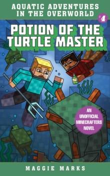 Potion of the Turtle Master : An Unofficial Minecrafters Novel