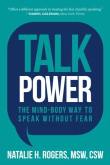 Talk Power : The Mind-Body Way to Speak Without Fear