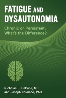 Fatigue and Dysautonomia : Chronic or Persistent, What's the Difference?