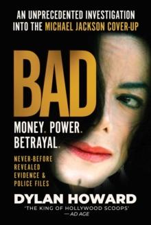 Bad : An Unprecedented Investigation into the Michael Jackson Cover-Up