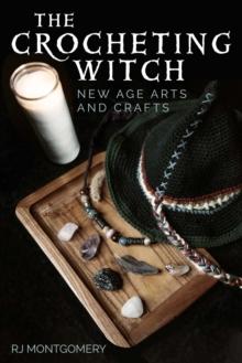 The Crocheting Witch : New Age Arts and Crafts