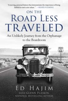 On the Road Less Traveled : An Unlikely Journey from the Orphanage to the Boardroom