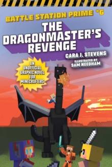 The Dragonmaster's Revenge : An Unofficial Graphic Novel for Minecrafters