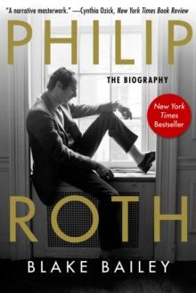 Philip Roth : The Biography