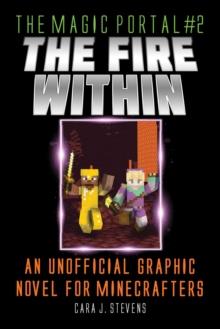 Fire Within : An Unofficial Graphic Novel for Minecrafters