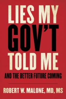 Lies My Gov't Told Me : And the Better Future Coming