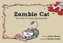 Zombie Cat : The Tale of a Decomposing Kitty