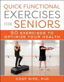 Quick Functional Exercises for Seniors : 50 Exercises to Optimize Your Health