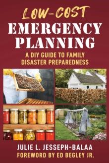 Low-Cost Emergency Planning : A DIY Guide to Family Disaster Preparedness