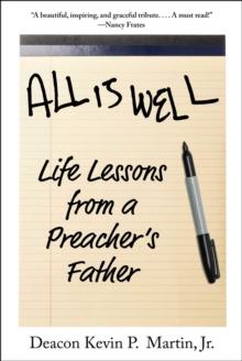 All Is Well : Life Lessons from a Preacher's Father