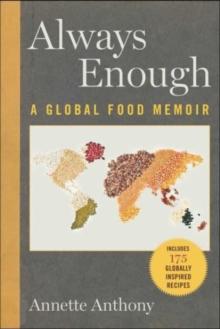 Always Enough : A Global Food Memoir