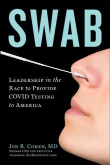 Swab : Leadership in the Race to Provide COVID Testing to America