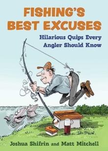 Fishing's Best Excuses : Hilarious Quips Every Angler Should Know