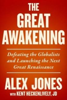 The Great Awakening : Defeating the Globalists and Launching the Next Great Renaissance