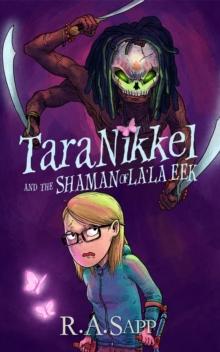 Tara Nikkel and the Shaman of La'la Eek (Tara Nikkel Book 2)