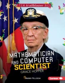 Mathematician and Computer Scientist Grace Hopper