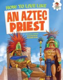 How to Live Like an Aztec Priest