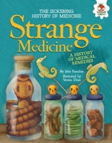 Strange Medicine : A History of Medical Remedies