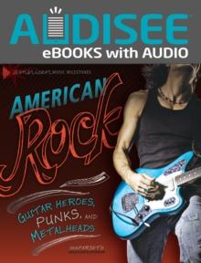 American Rock : Guitar Heroes, Punks, and Metalheads