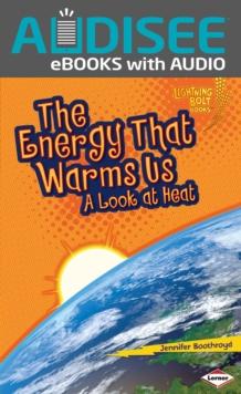 The Energy That Warms Us : A Look at Heat