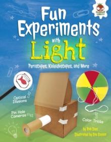 Fun Experiments with Light : Periscopes, Kaleidoscopes, and More